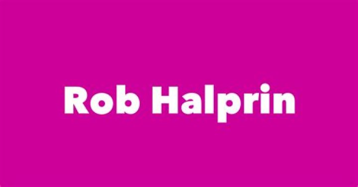 Rob Halprin Biography, Age, Height, Wife, Net Worth, Family